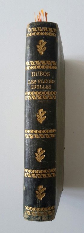 LES FLEURS IDYLLES SUIVIES DE POESIES DIVERSES PAR C. DUBOS …