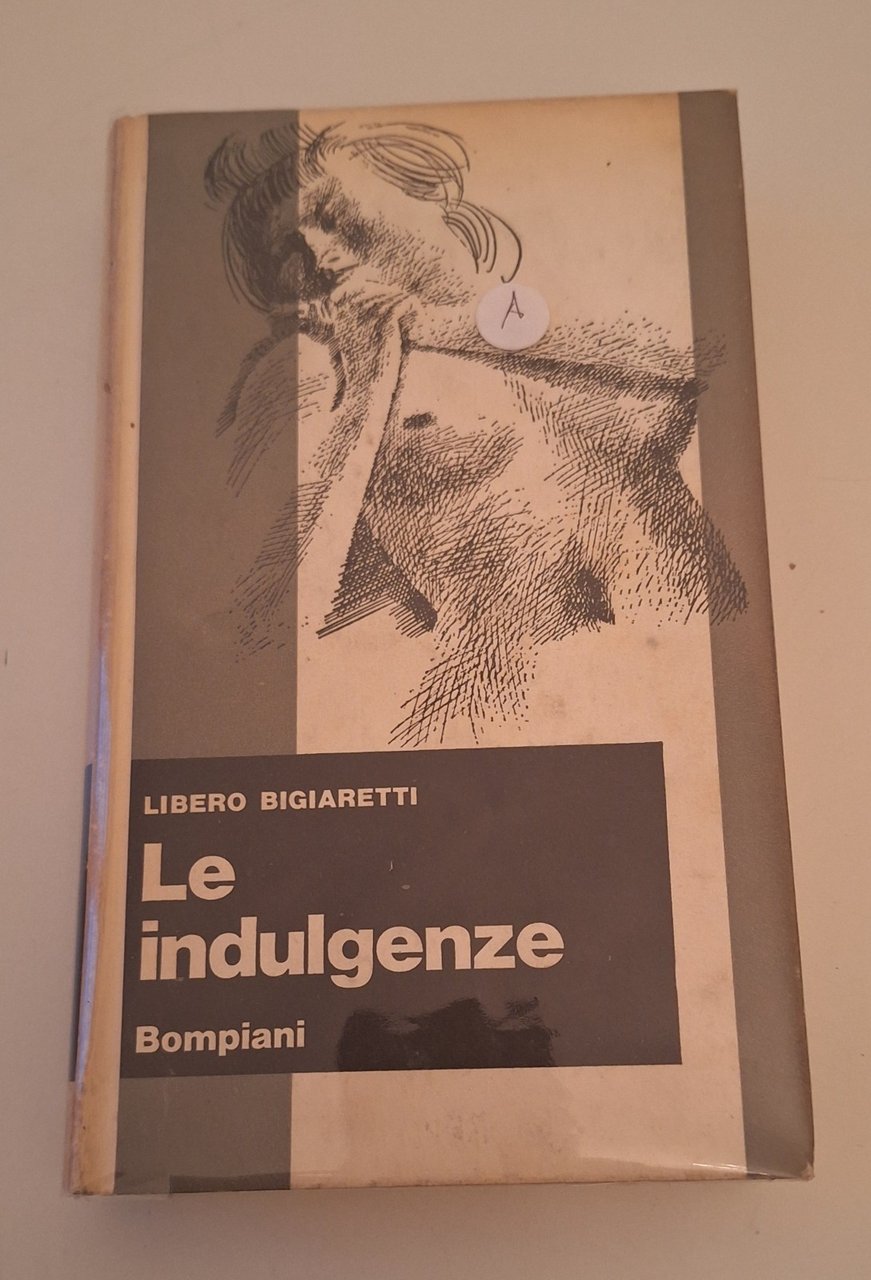 LIBERO BIGIARETTI LE INDULGENZE BOMPIANI 1966 AUTOGRAFATO | Immagine principale