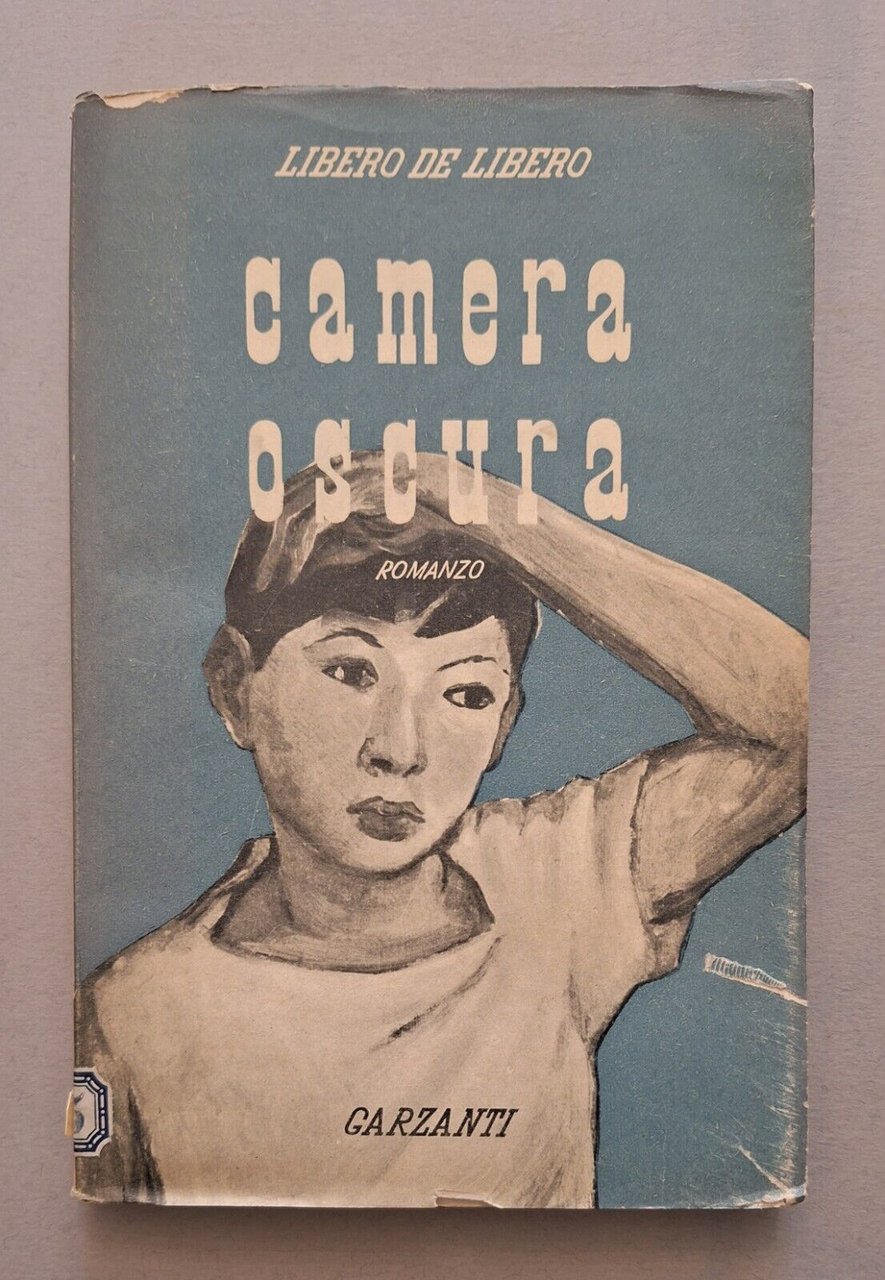 LIBERO DE LIBERO CAMERA OSCURA GARZANTI 1952 1 ED.