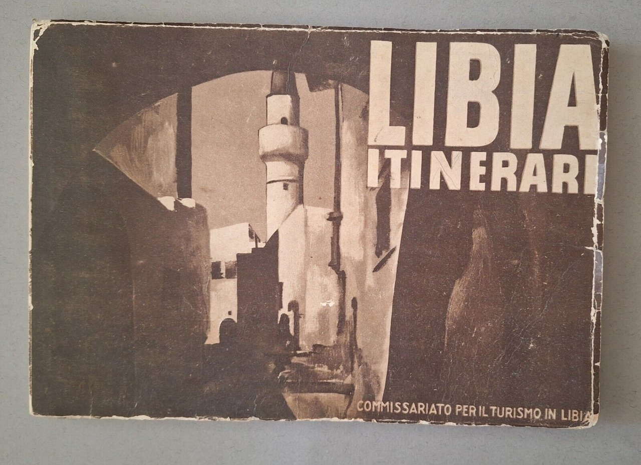LIBIA ITINERARI COMMISARIATO PER IL TURISMO IN LIBIA 1935