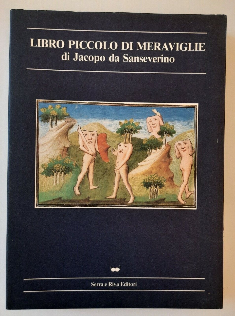 LIBRO PICCOLO DI MERAVIGLIE DI JACOPO DA SANSEVERINO SERRA E …