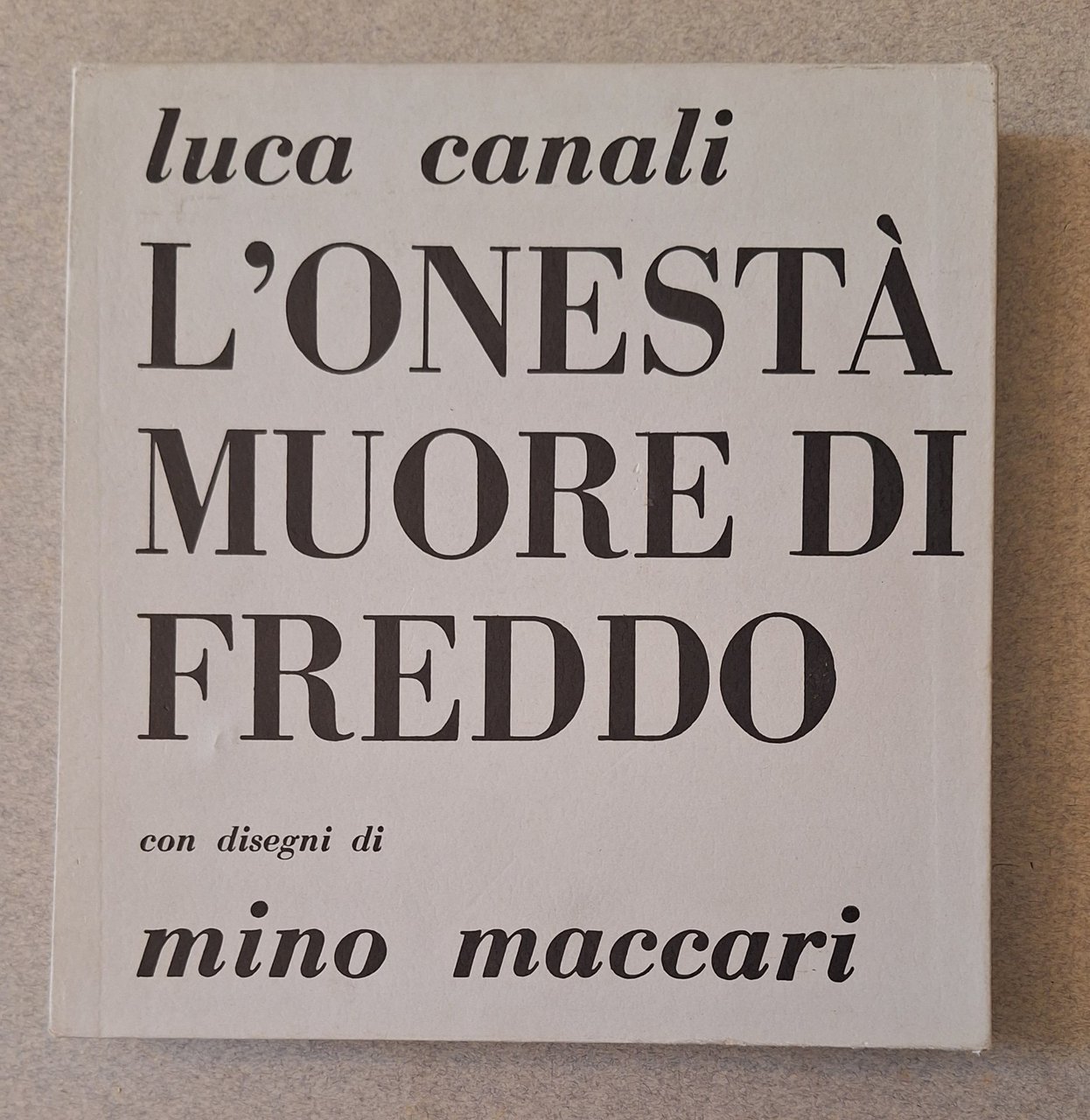 LUCA CANALI L'ONESTA' MUORE DI FREDDO MINO MACCARI CINO DEL …