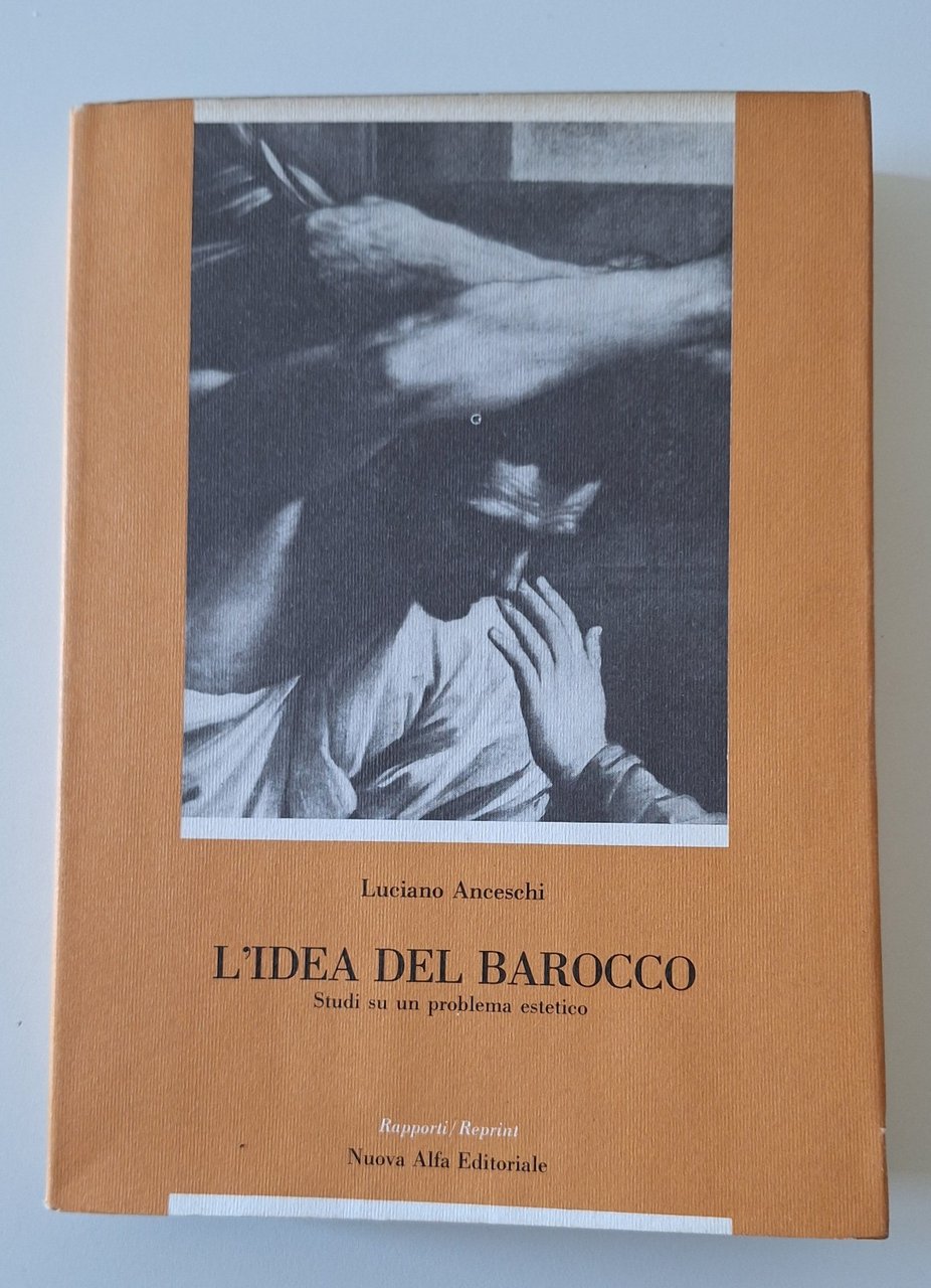 LUCIANO ANCESCHI L'IDEA DEL BAROCCO NUOVA ALFA ED. 1984 | Immagine principale