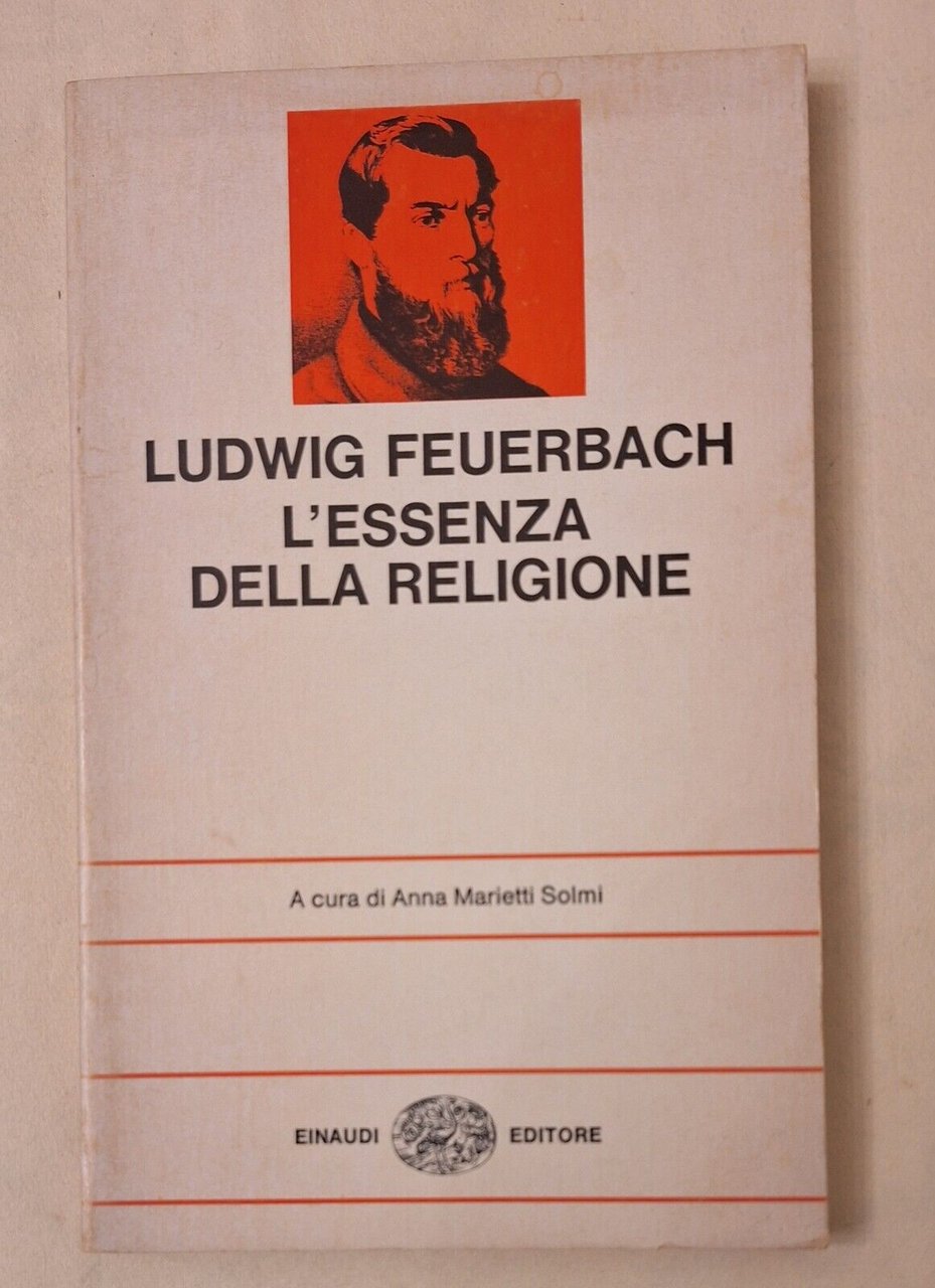 LUDWIG FEUERBACH L'ESSENZA DELLA RELIGIONE EINAUDI NUE 1976