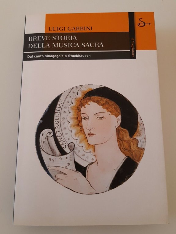 LUIGI GARBINI BREVE STORIA DELLA MUSICA SACRA IL SAGGIATORE 2005