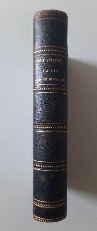 M. DELAMARRE LA VIE EN BON MARCHE' PARIS DUSACQ 1854