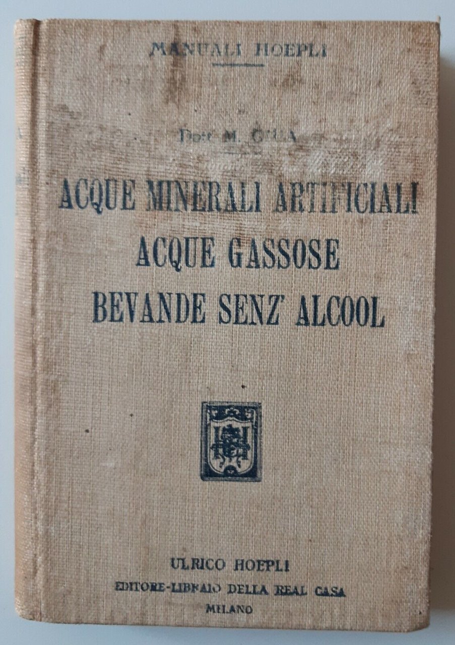 M. GIUA ACQUE MINERALI ARTIFICIALI ACQUE GASSOSE BEVANDE SENZ'ALCOOL HOEPLI …