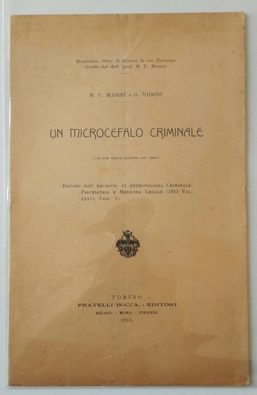 M.U.MASINI G.VIDONI UN MICROCEFALO CRIMINALE FRATELLI BOCCA 1915