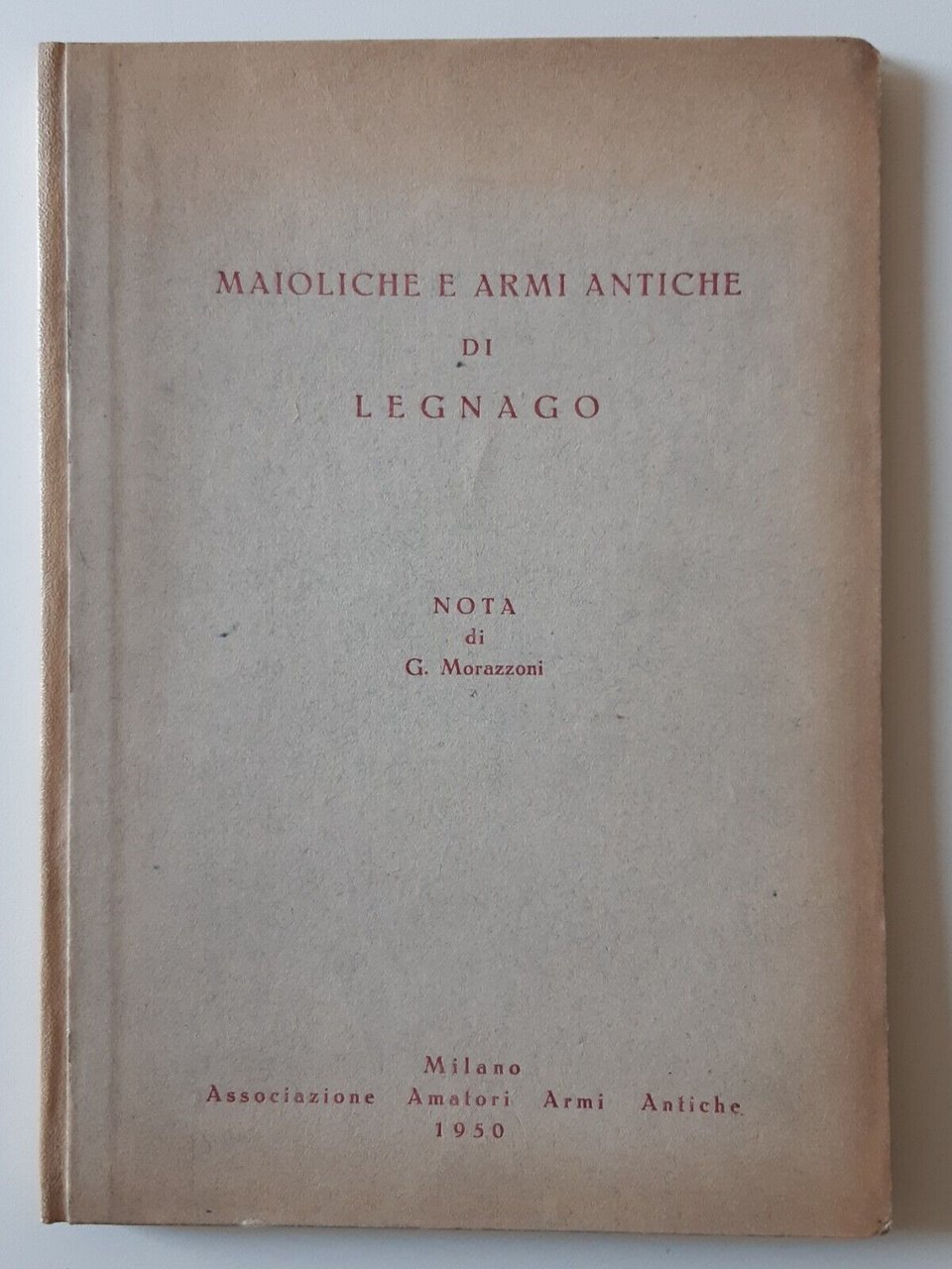MAIOLICHE E ARMI ANTICHE DI LEGNAGO ASS. AMATORI ARMI ANTICHE …