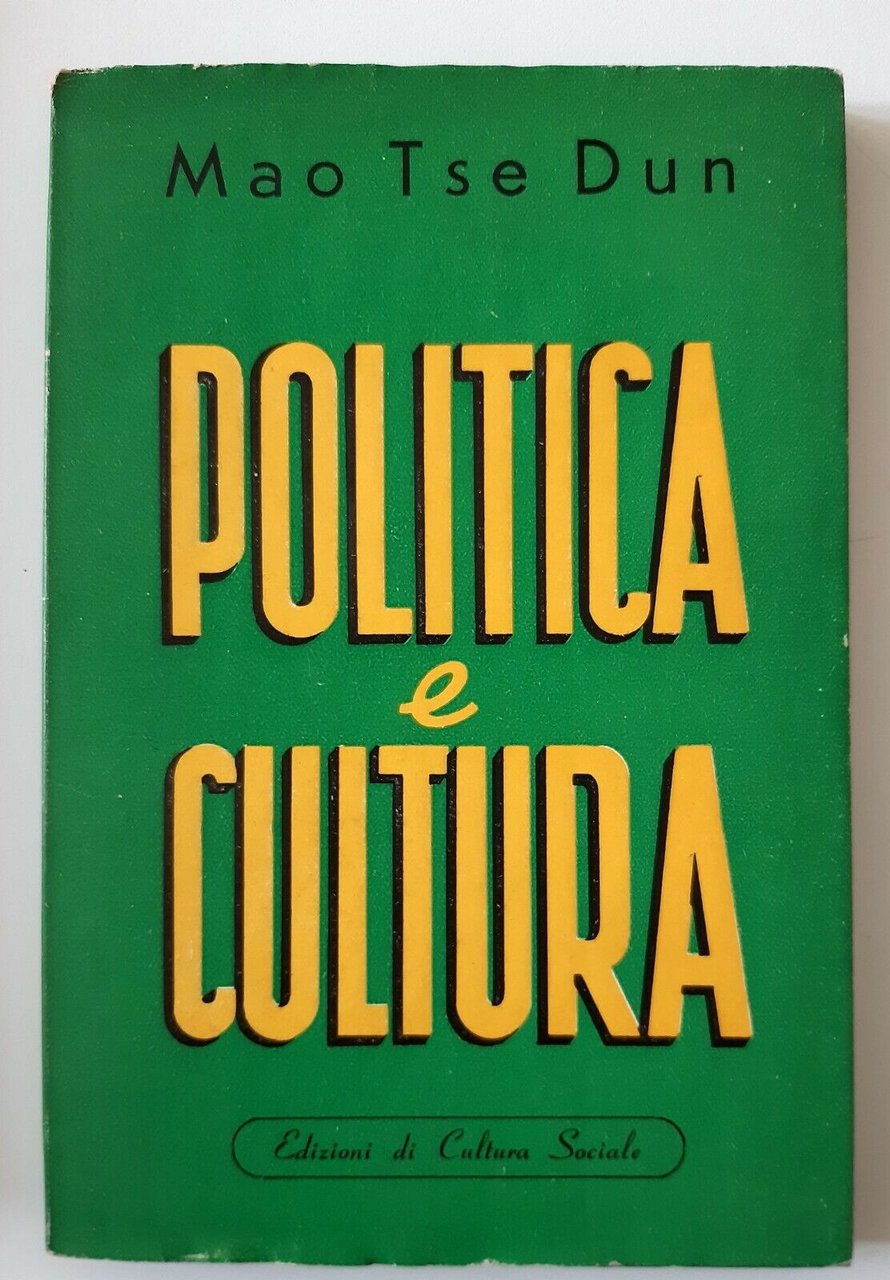 MAO TSE DUN POLITICA E CULTURA ED. DI CULTURA SOCIALE …