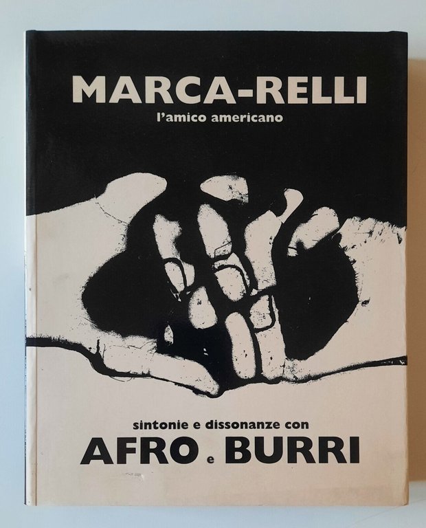 MARCA - RELLI L'AMICO AMERICANO SINTONIE E DISSONANZE CON AFRO E BURRI 2002