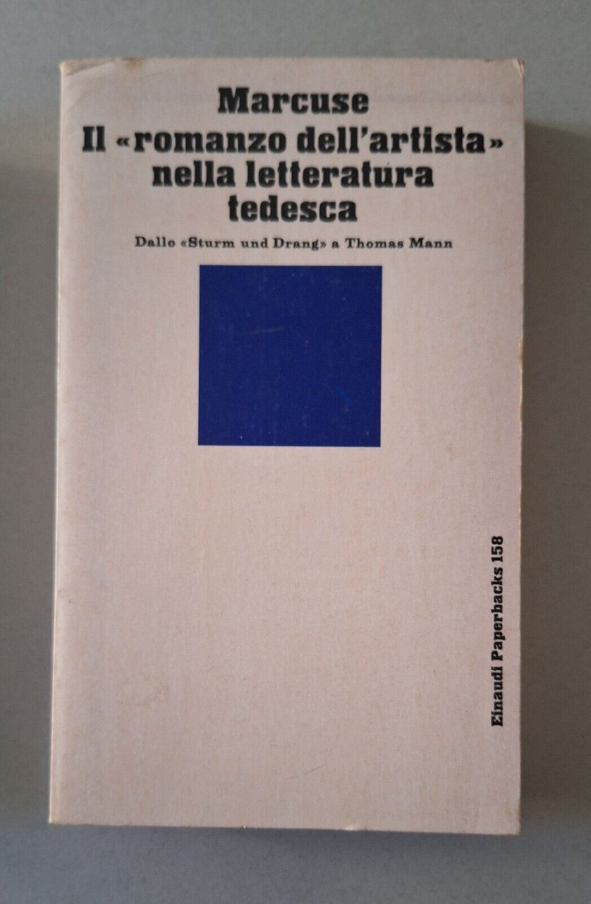 MARCUSE ROMANZO DELL'ARTISTA NELLA LETTERATURA TEDESCA EINAUDI PAPERBACKS 1985