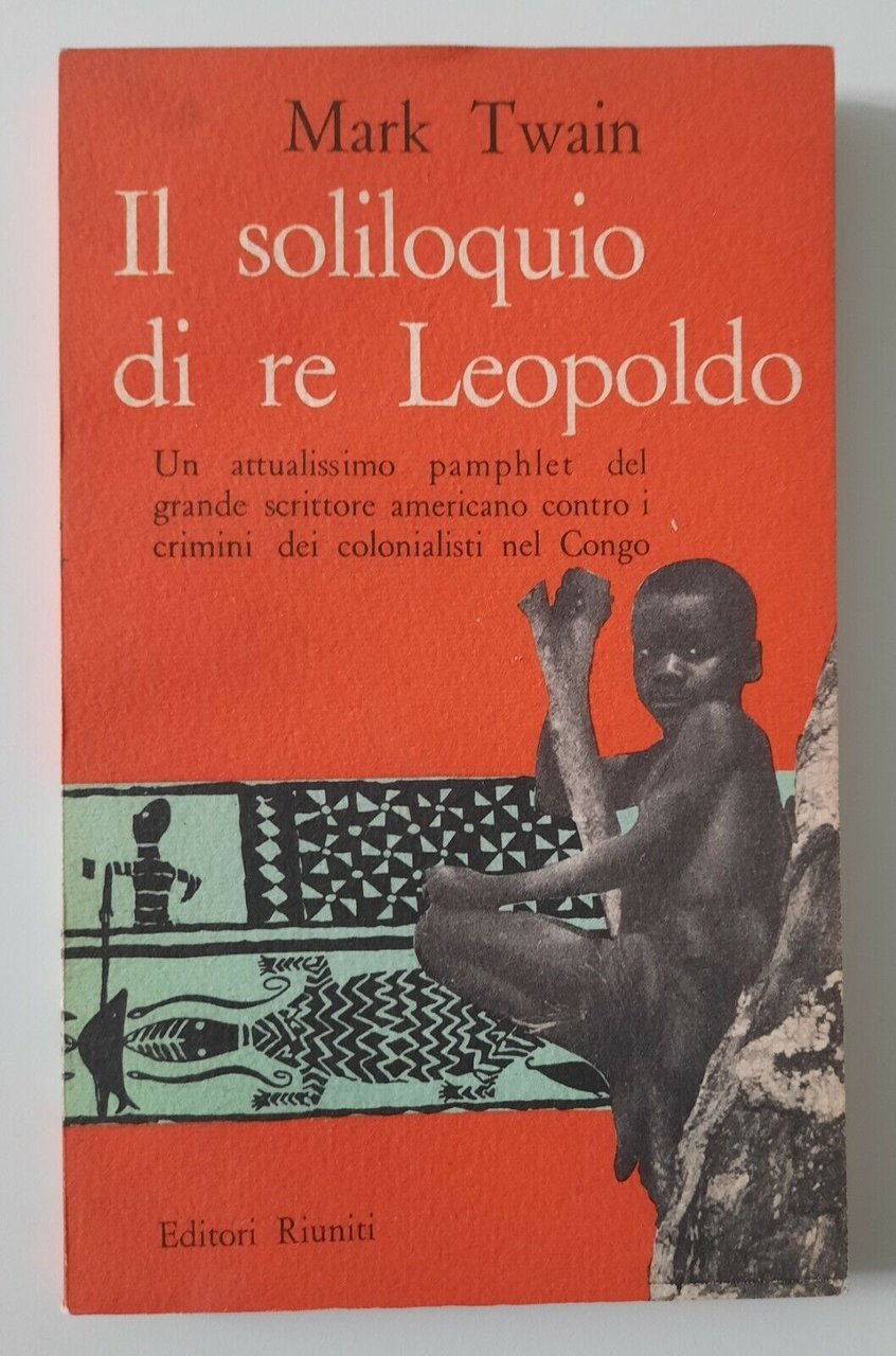 MARK TWAIN IL SOLILOQUIO DI RE LEOPOLDO EDITORI RIIUNITI 1960