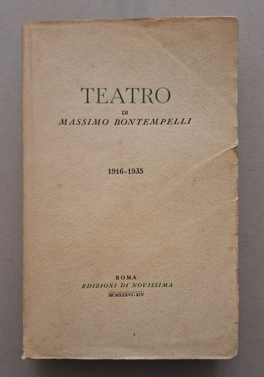 MASSIMO BONTEMPELLI TEATRO 1916-1935 ED. DI NOVISSIMA 1936