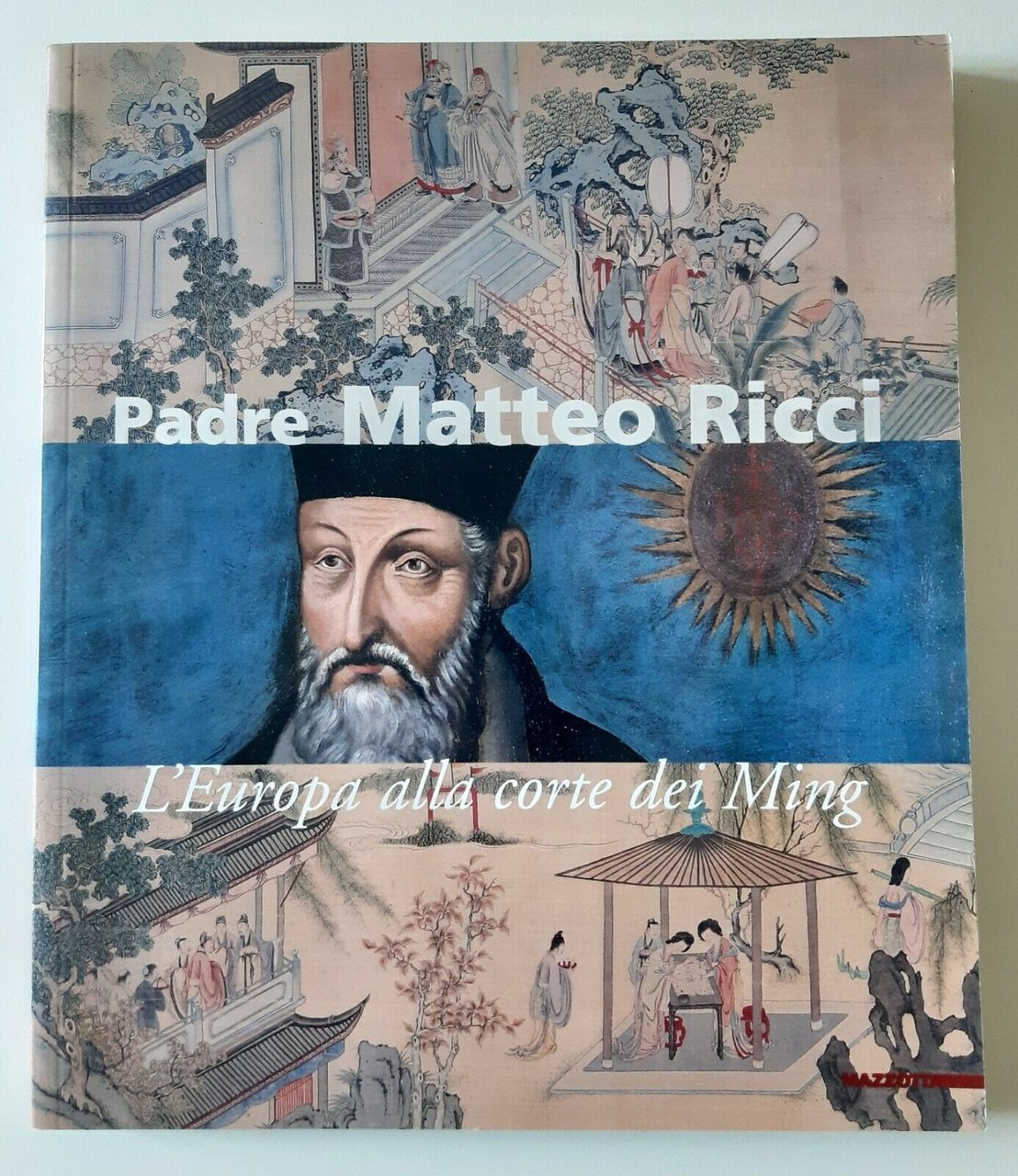 MATTEO RICCI L'EUROPA ALLA CORTE DEI MING MAZZOTTA ED. 2003