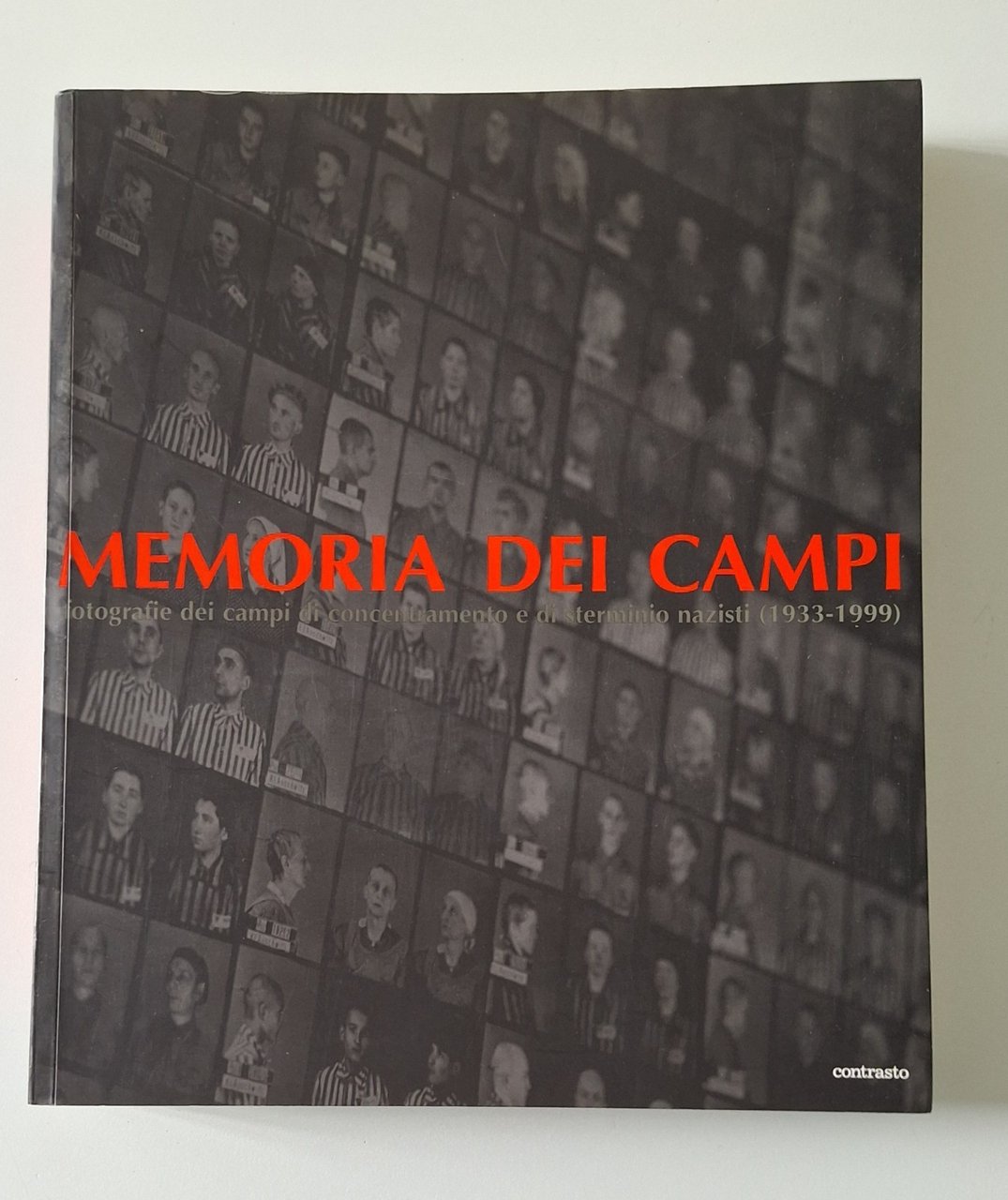 MEMORIA DEI CAMPI FOTOGRAFIE DEI CAMPI DI CONCENTRAMENTO CONTRASTO 2001