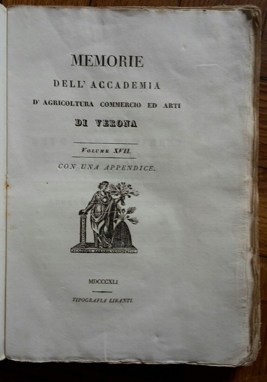 MEMORIE DELL'ACCADEMIA D'AGRICOLTURA COMMERCIO DI VERONA VOL. 17 LIBANTI 1841