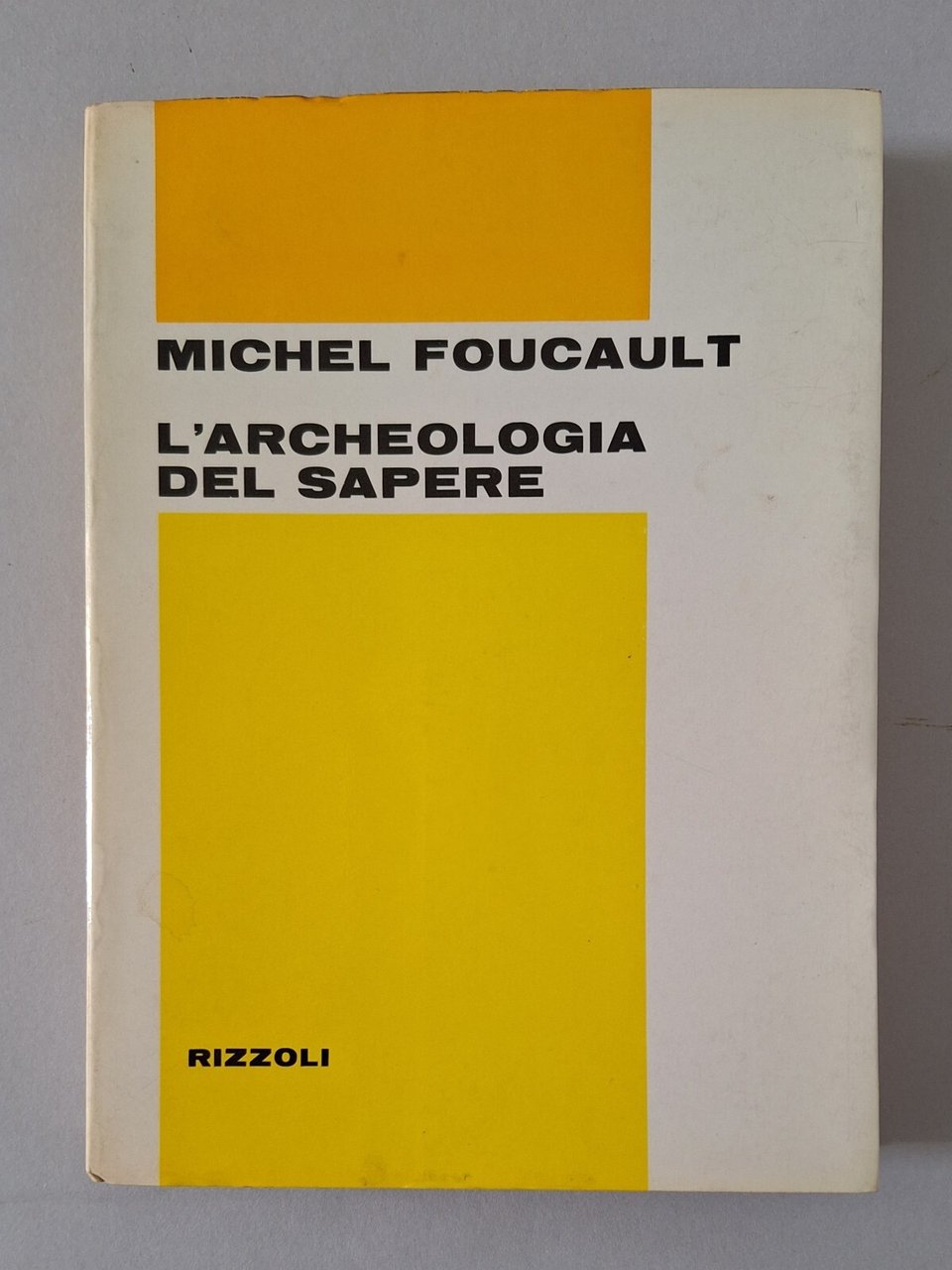 MICHAEL FOUCAULT L'ARCHEOLOGIA DEL SAPERE RIZZOLI 1971