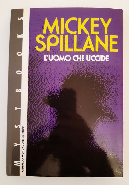 MICKEY SPILLANE L'UOMO CHE UCCIDE MONDADORI 1990