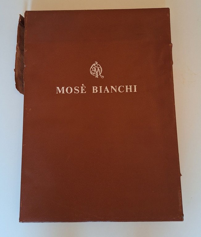 MOSE' BIANCHI L'OPERA GRAIFCA ANTONIO FUSETTI ED. 1962