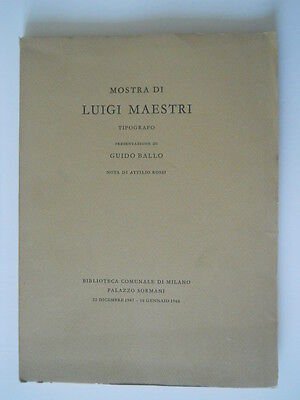 MOSTRA DI LUIGI MAESTRI TIPOGRAFO PRESENTAZIONE DI GUIDO BALLO P. …