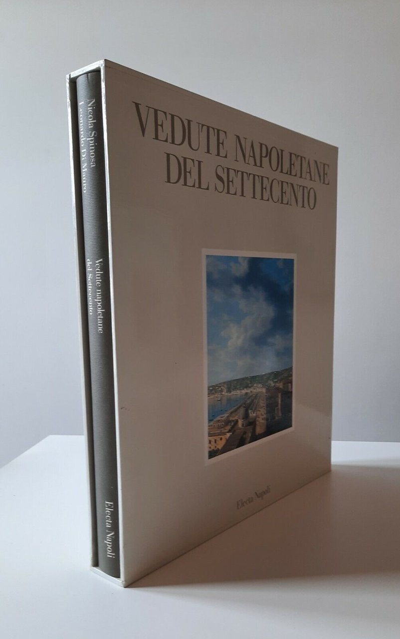 N. SPINOSA L. DI MAURO VEDUTE NAPOLETANE DEL SETTECENTO ELECTA …