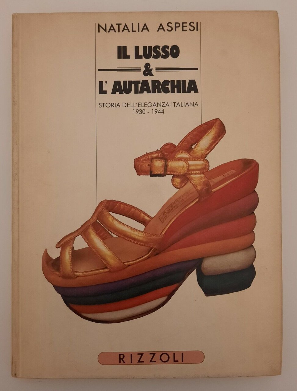 NATALIA ASPESI IL LUSSO & L'AUTARCHIA RIZZOLI 1982