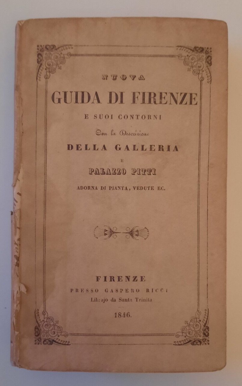 NUOVA GUIDA DI FIRENZE E SUOI CONTORNI FIRENZE PRESSO GASPERO …