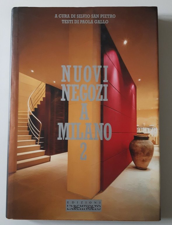 NUOVI NEGOZI A MILANO - IN ITALIA VOL. 2-3-4 L'ARCHIVOLTO …