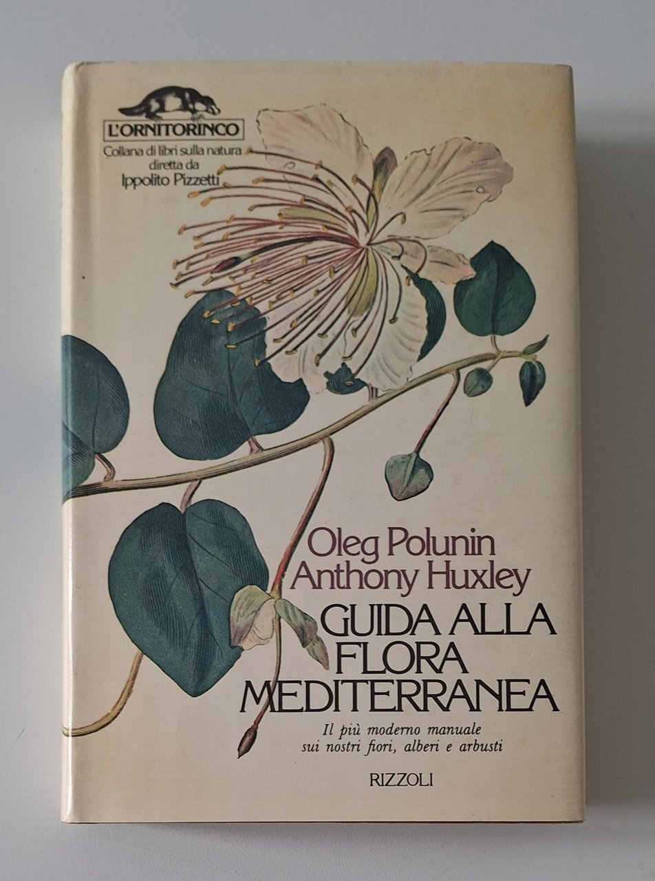 O. POLUNIN A. HUXLEY GUIDA ALLA FLORA MEDITERRANEA RIZZOLI L'ORNITORINCO …