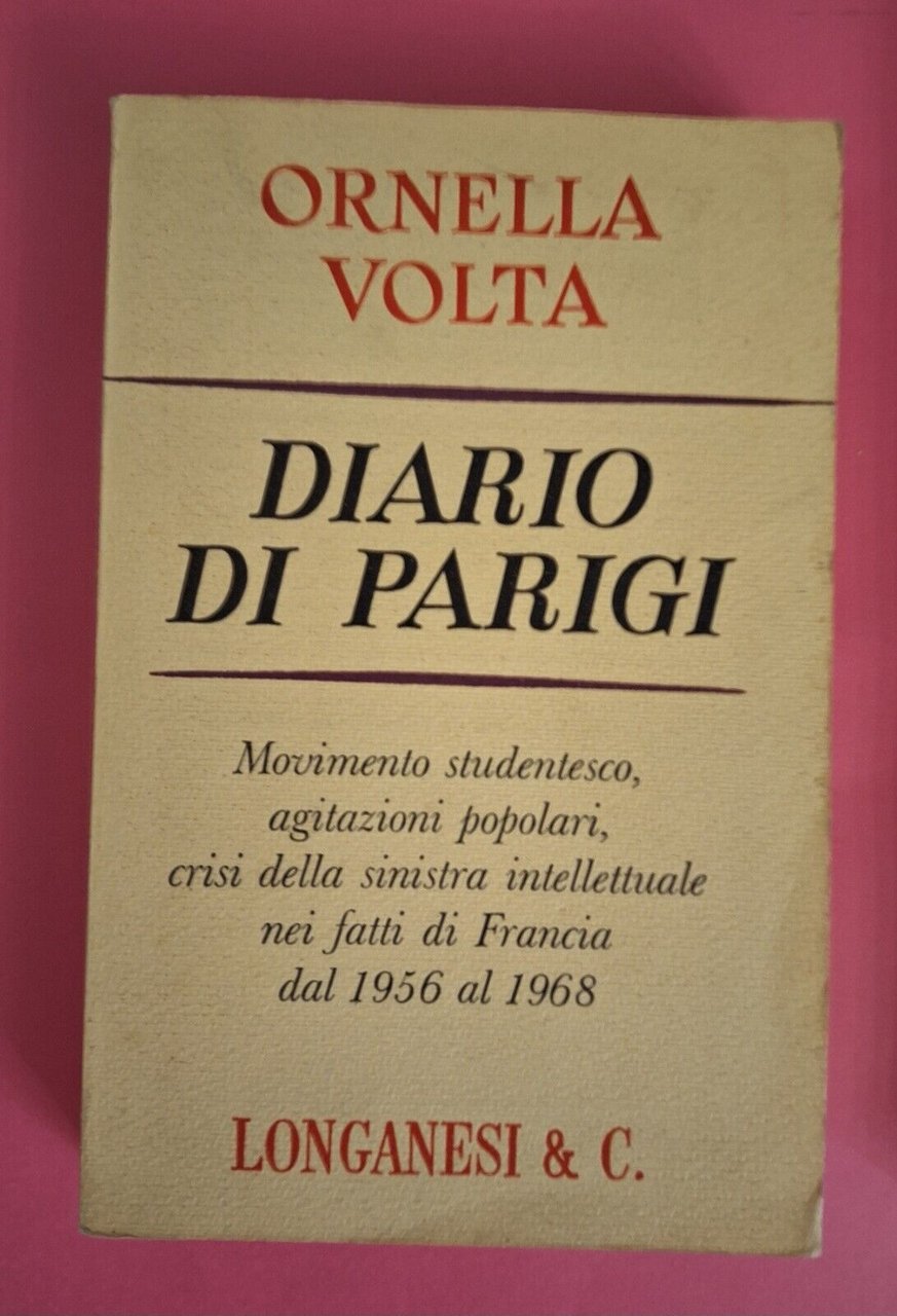 ORNELLA VOLTA DIARIO DI PARIGI LONGANESI 1969