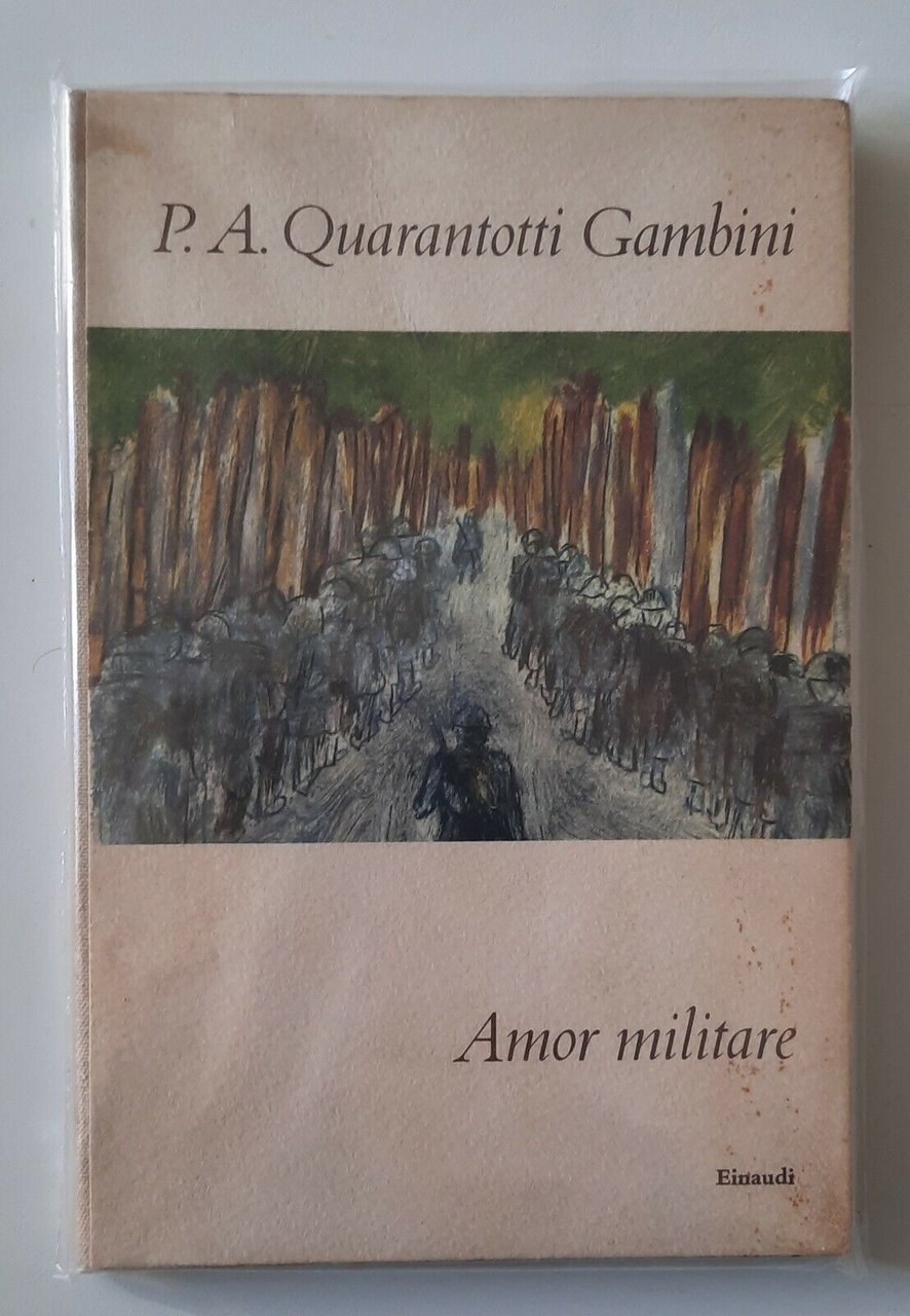 P.A. QUARANTOTTI GAMBINI AMOR MILITARE EINAUDI 1955 1° ED.