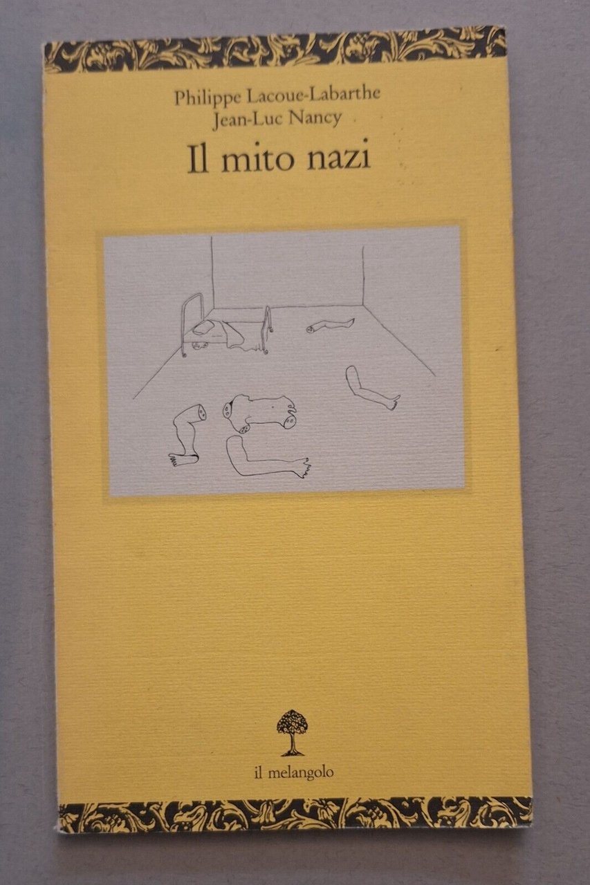 P. LACOUE-LABARTHE J.L. NANCY IL MITO NAZI IL MELANGOLO 1992