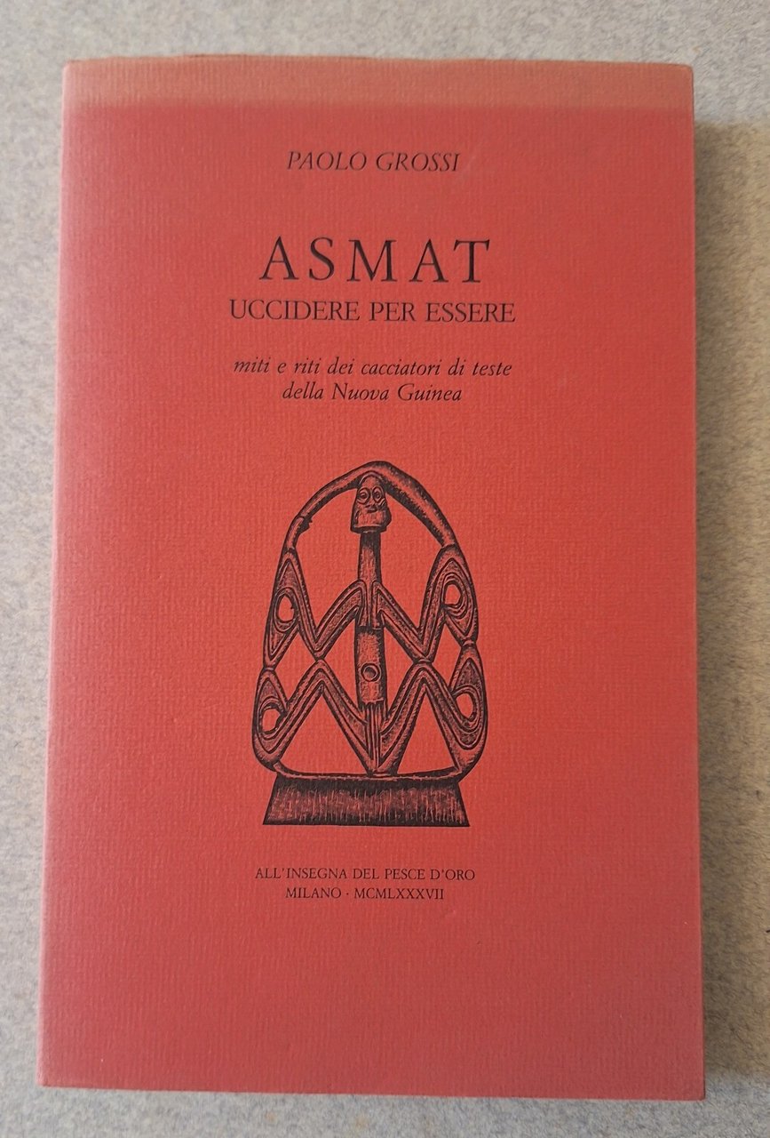 PAOLO GROSSI ASMAT UCCIDERE PER ESSERE ALL'INSEGNA DEL PESCE D'ORO …