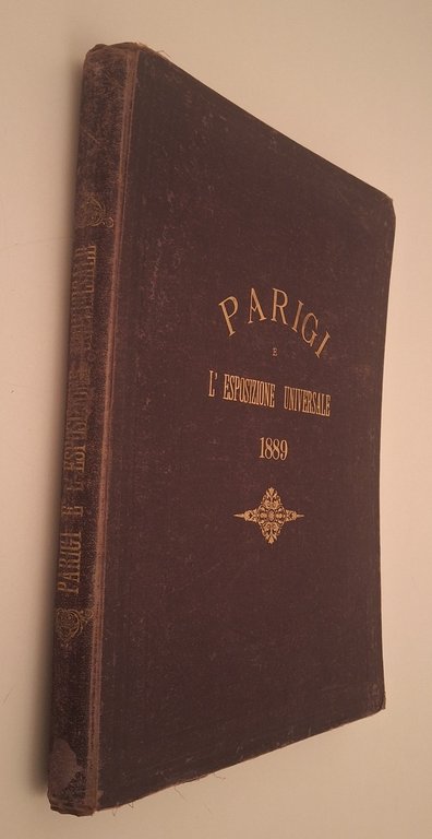 PARIGI E L'ESPOSIZIONE UNIVERSALE 1889 FRATELLI TREVES 1890