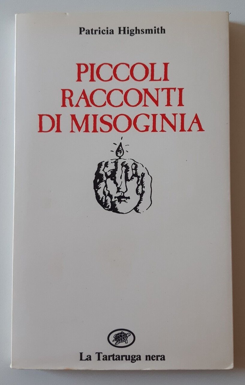 PATRICIA HIGHSMITH PICCOLI RACCONTI DI MISOGINIA LA TARTARUGA NERA 1984