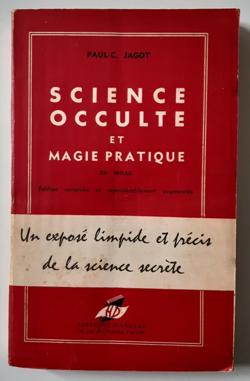 PAUL-C. JAGOT SCIENCE OCCULTE ET MAGIE PRATIQUE DANGLES ED. 1959