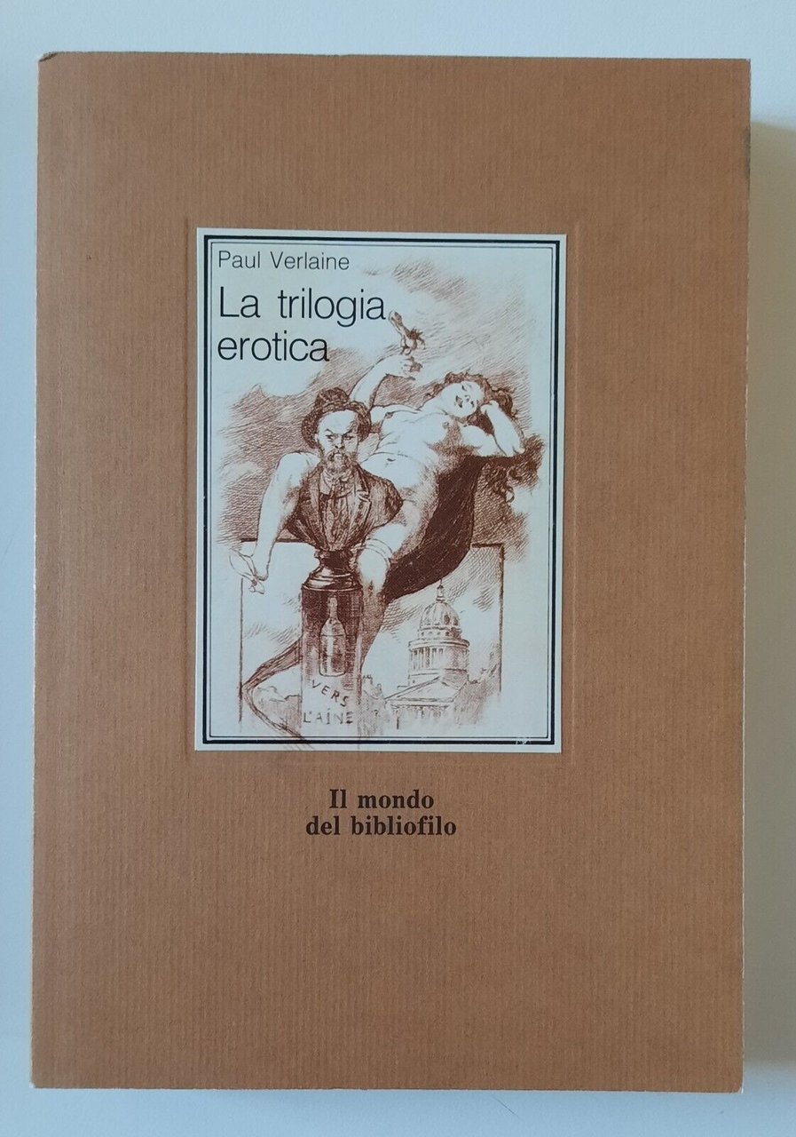 PAUL VERLAINE LA TRILOGIA EROTICA IL MONDO DEL BIBLIOFILO 1991