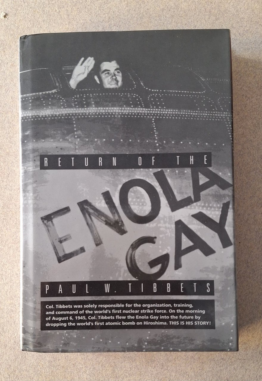 PAUL W. TIBBETS RETURN OF THE ENOLA GAY MID COAST …