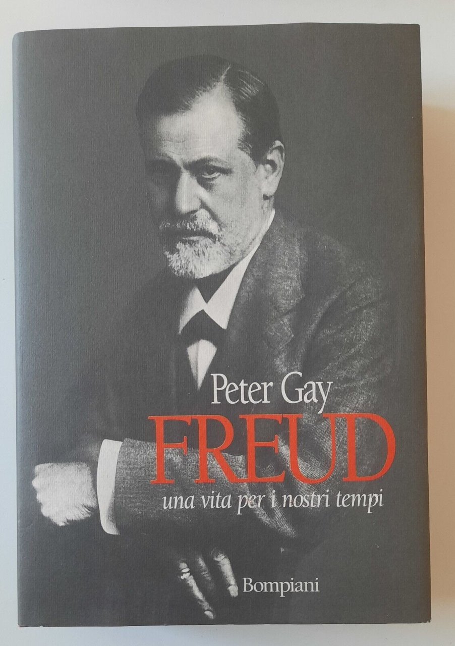 PETER GAY FREUD UNA VITA PER I NOSTRI TEMPI BOMPIANI …