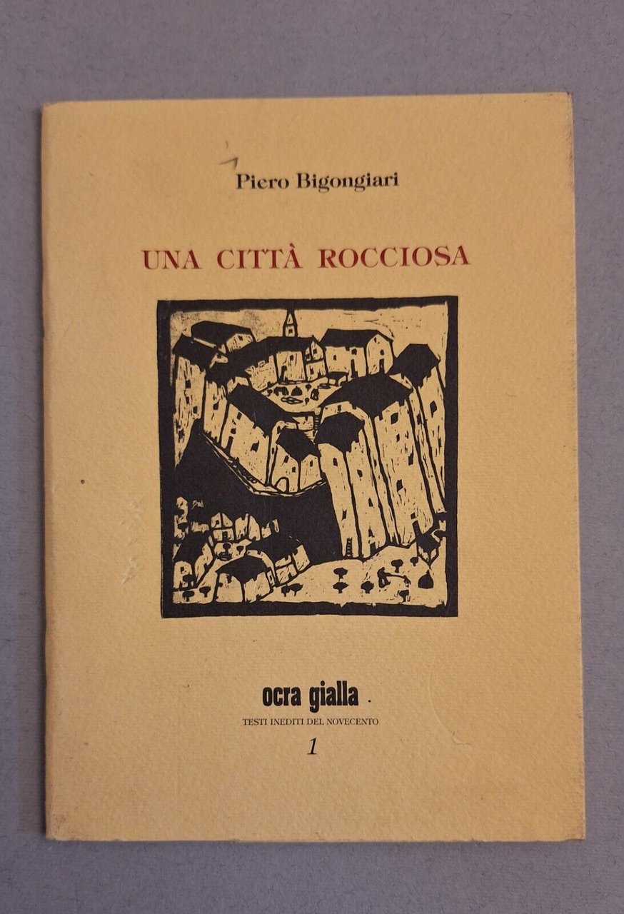 PIERO BIGONGIARI UNA CITTA' ROCCIOSA OCRA GIALLA VIA DEL VENTO …