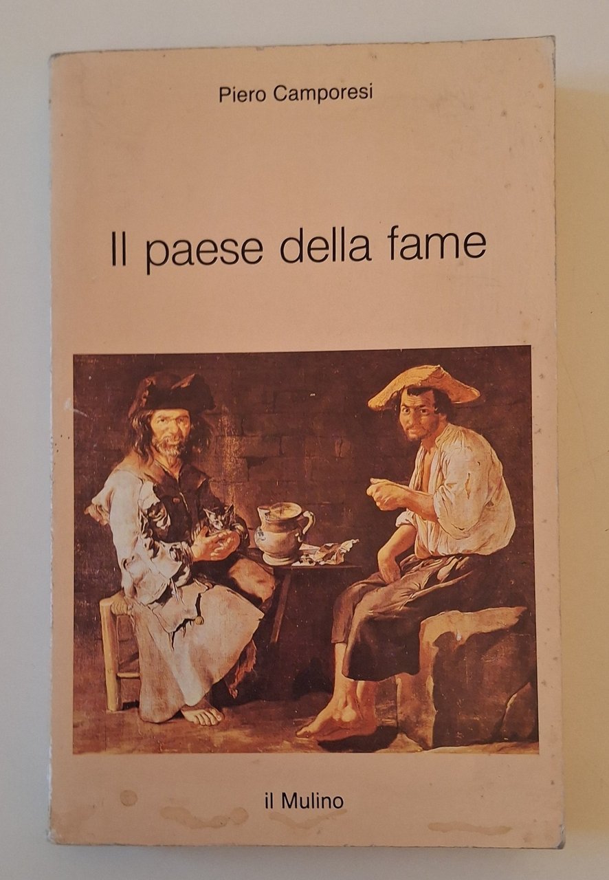PIERO CAMPORESI IL PAESE DELLA FAME IL MULINO 1985 | Immagine principale