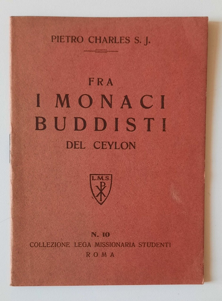 PIETRO CHARLES S.J. FRA I MONACI BUDDISTI DEL CEYLON 1933