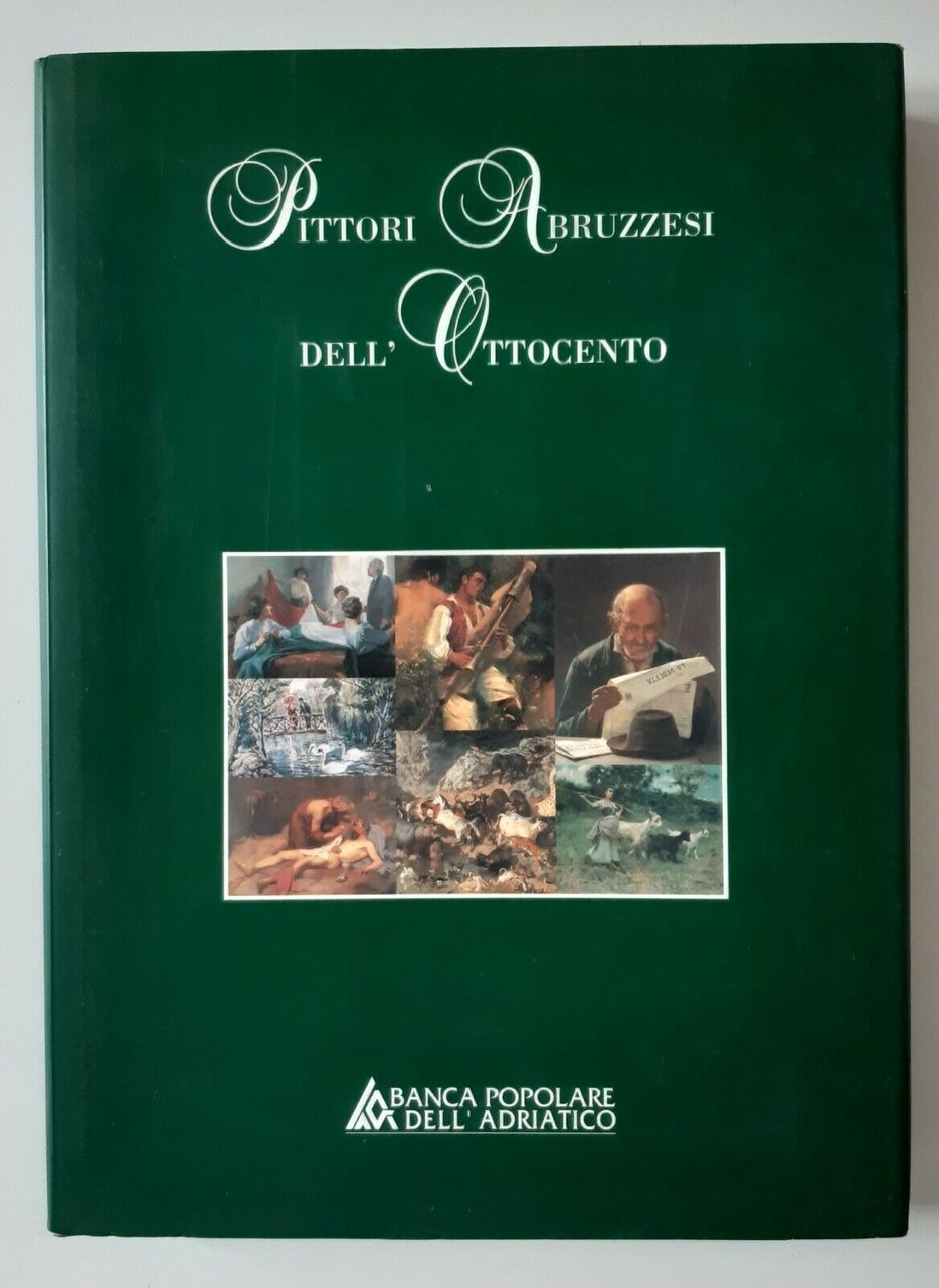 PITTORI ABRUZZESI DELL'OTTOCENTO BANCA POPOLARE DELL'ADRIATICO 1995