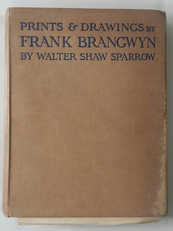 PRINTS & DRAWINGS BY FRANK BRANGWYN BY W. SHAW SPARROW …