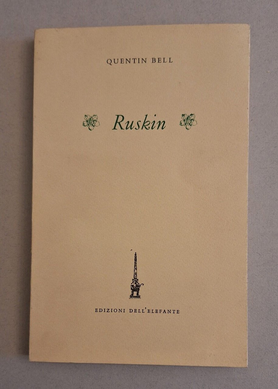 QUENTIN BELL RUSKIN EDIZIONI DELL'ELEFANTE 1990