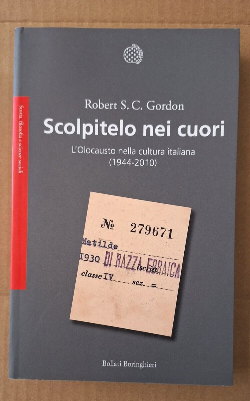 r.s.c. gordon scolpitelo nel cuore bollati boringhieri 2013