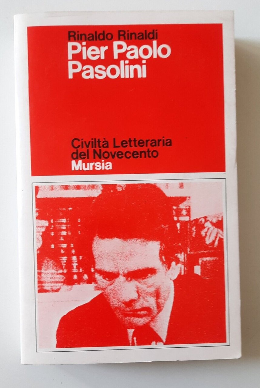 RINALDO RINALDI PIER PAOLO PASOLINI MURSIA1982 1° ED.