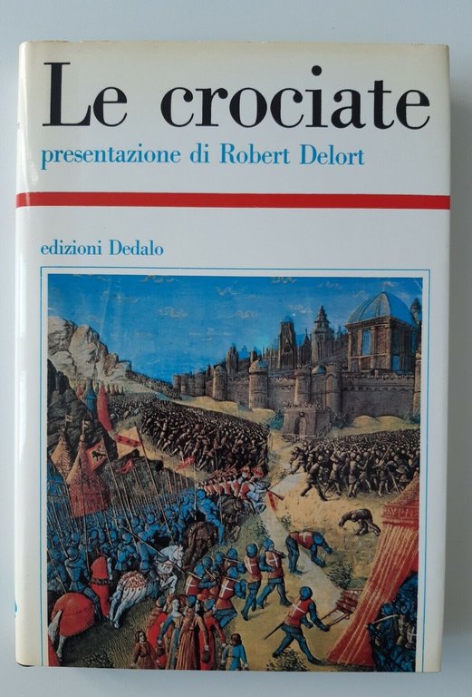 ROBERT DELORT LE CROCIATE EDIZIONI DEDALO 1987