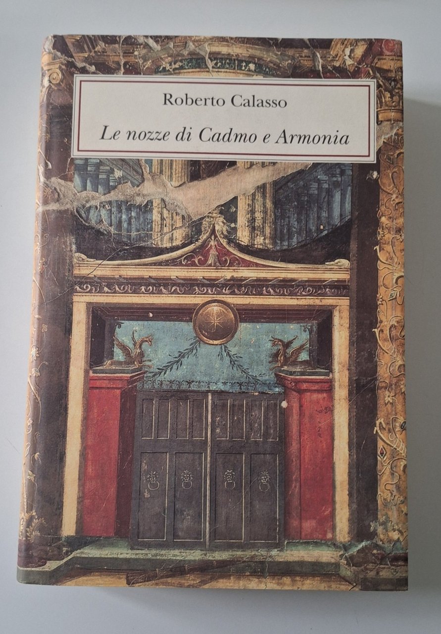 ROBERTO CALASSO LE NOZZE DI CADMO E ARMONIA ADELPHI 1988